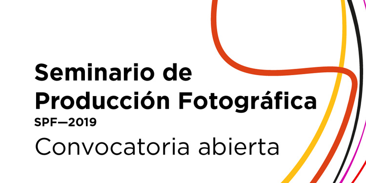 Seminario de Producción Fotográfica SPF-2019 Convocatoria abierta